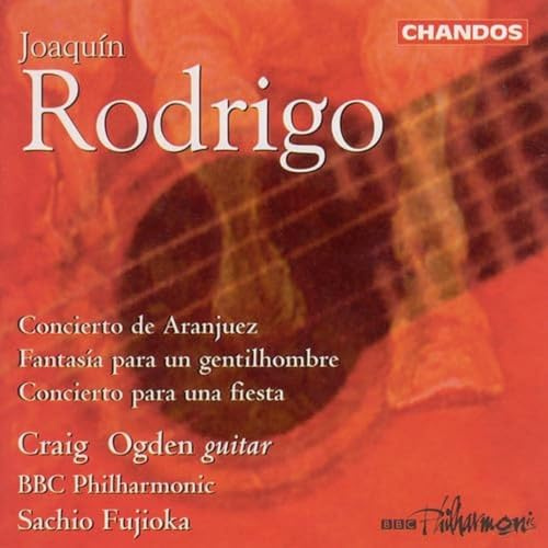 Rodrigo: Concerto de Aranjuez; Fantasia para un gentilhombre; Concertio para una fiesta