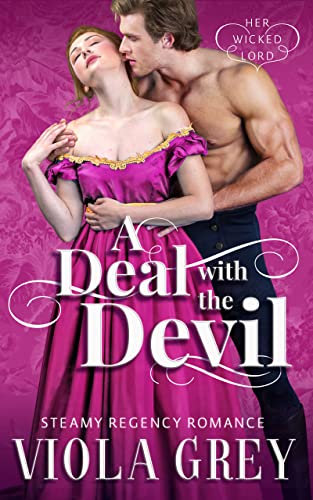 A Deal With The Devil: Steamy Regency Romance Novella (Her Wicked Lord) (English Edition)