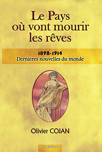 Le Pays où vont mourir les rêves: Dernières nouvelles du monde