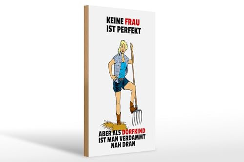 FEMER Holzschild Spruch 20x30cm Keine Frau perfekt Aber als Dorfkind