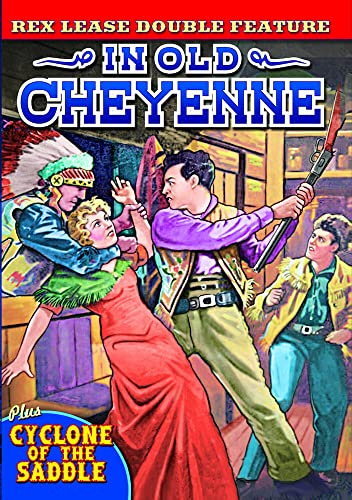 Rex Lease Double Feature: In Old Cheyenne (1931) / Cyclone of the Saddle (1935)