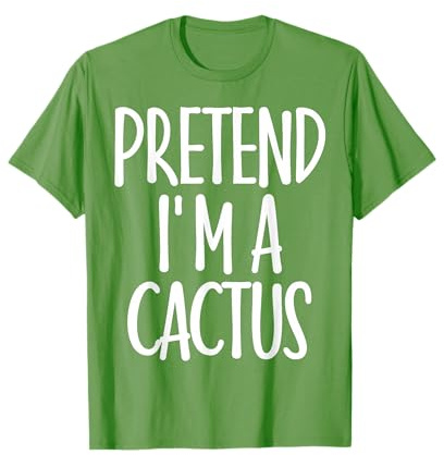 Easy Pretend I'm Cactus Costume Gift Halloween Funny Florist T-Shirt