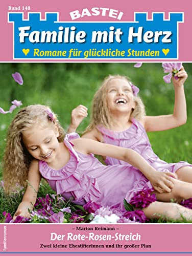 Familie mit Herz 148: Der Rote-Rosen-Streich