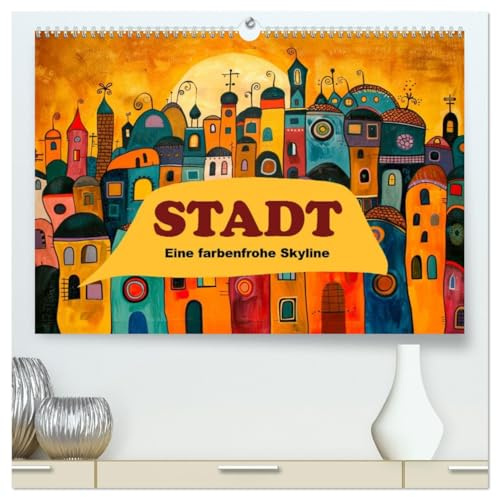 Stadt - Eine farbenfrohe Skyline (hochwertiger Premium Wandkalender 2026 DIN A2 quer), Kunstdruck in Hochglanz: Eine bunte Reise durch abstrakte Stadtszenen (CALVENDO Kunst)