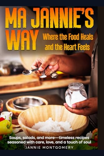 Ma Jannie's Way: Where the Food Heals and the Heart Feels