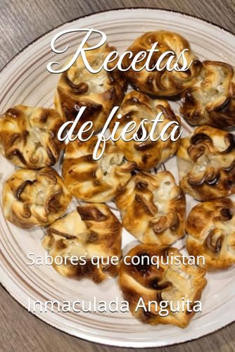 Recetas de fiesta: Sabores que conquistan (Recetas de cocina by Inma)