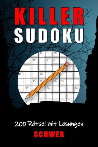 Killer Sudoku - Schwer: 200 Rätsel mit Lösungen _ Rätselheft für Erwachsene