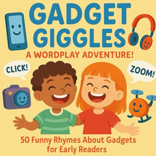 Gadget Giggles: A Wordplay Adventure!: 50 Funny Rhymes About Gadgets for Early Readers (Ages 5–8) (Learn with Gadgets)