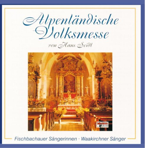 Alpenländische Volksmesse (von Hans Seidl)