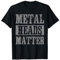 Metal Heads Matter Heavy Black Death Metal Fan Music Gift T-Shirt