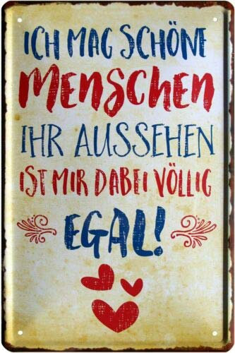 Ich mag schöne Menschen, Aussehen ist egal 20x30 cm Blechschild 381