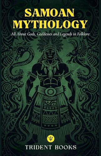 Samoan Mythology: All About Gods, Goddesses and Legends in Folklore