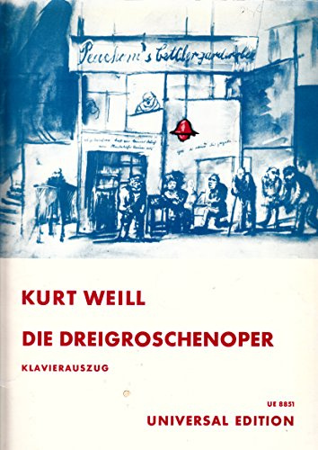 UNIVERSAL EDITION WEILL KURT / BRECHT BERTOLD - DIE DREIGROSCHENOPER - CHANT / PIANO Klassische Noten Chor und Gesangsensemble
