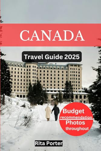 CANADA TRAVEL GUIDE 2025: Discover the City's Top Landmark and Hidden Gem
