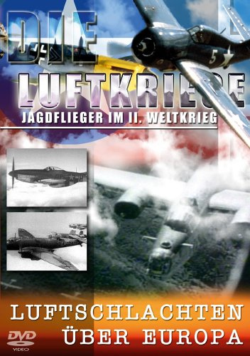Die Luftkriege - Luftschlachten über Europa