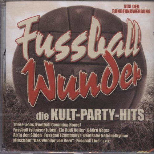 Fussballwunder die Kult-Party- Hits
