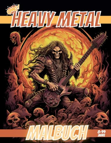 Heavy Metal Malbuch: Das rockige Ausmalbuch für Kinder und Erwachsene von 8-99 Jahren auf 84 Seiten