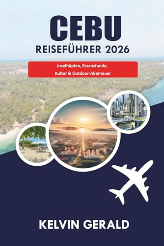 CEBU REISEFÜHRER 2026: Inselhüpfen, Essensfunde, Kultur & Outdoor-Abenteuer