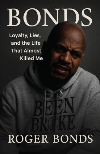 BONDS: Loyalty, Lies, and the Life That Almost Killed (Signed Copy): Loyalty, Lies, and the Life That Almost Killed Me (Signed Copy)