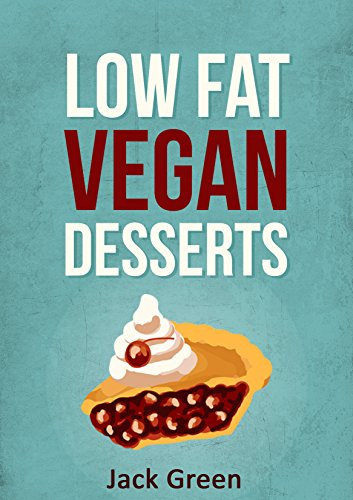Vegan: Low Fat Vegan Recipes-Gluten Free & Dairy Free Vegan Baking-Vegan Diet(Forks Over Knives,80/10/10 Diet, Raw Till 4,Vegan Baking,high carb low fat) ... recipes,vegetarian,low fat vegan)