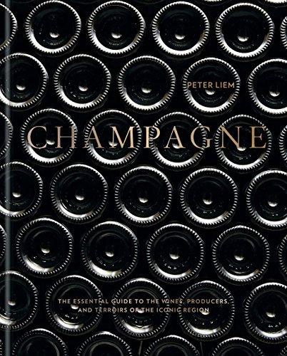 Champagne: The essential guide to the wines, producers, and terroirs of the iconic region (English Edition)
