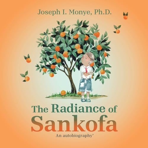 The Radiance of Sankofa: An autobiography'