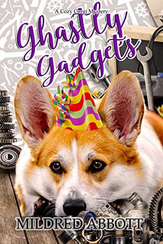 Ghastly Gadgets (Cozy Corgi Mysteries Book 12)