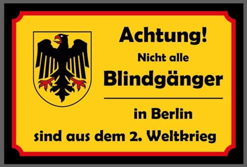 Holzschild 18x12 cm Nicht alle Blindgänger in Berlin sind aus dem 2. Weltkrieg - lustiger Spruch Bar Wand Deko Sammler Geschenk Motiv 0113
