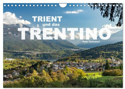 Trient und das Trentino (Wandkalender 2026 DIN A4 quer), CALVENDO Monatskalender: Das wunderbare Trentino mit der sehenswerten Hauptstadt Trient. (CALVENDO Orte)