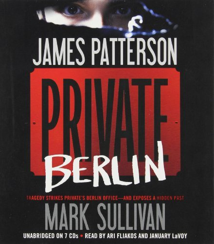 Private Berlin: Written by James Patterson, 2014 Edition, (Unabridged) Publisher: Little Brown and Company [Audio CD]