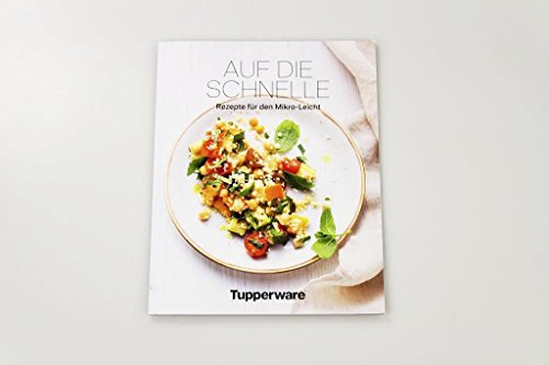 TUPPERWARE Rezeptheft Mikrowelle AUF DIE SCHNELLE Rezepte für den Mikro-Leicht