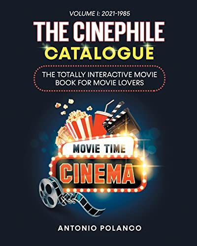 The Cinephile Catalogue: The Totally Interactive Movie Book For Movie Lovers - Volume 1: 2021-1985