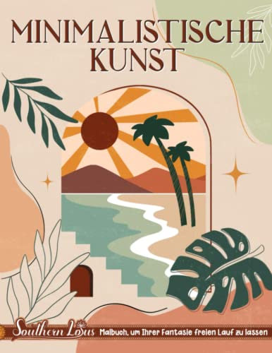 Minimalistisches Kunst Ausmalbuch: Eine Sammlung ästhetischer Designs, Vintage-Stile, botanischer Linien und floraler Musterpapiere, farbiger Seiten für Frauen bietet Entspannung.