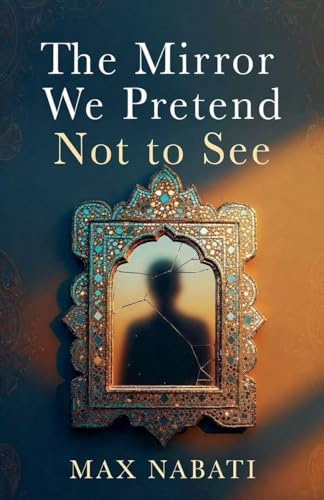 The Mirror We Pretend Not to See