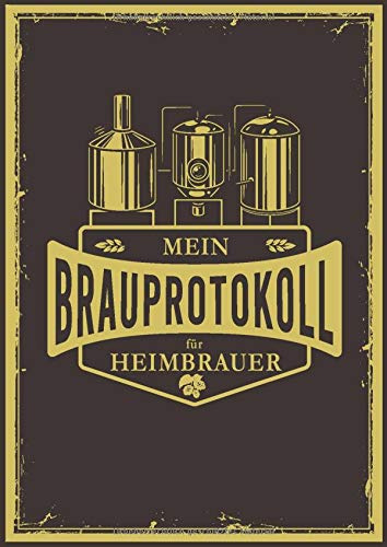 Mein Brauprotokoll für Heimbrauer: Detaillierte Brauprotokolle zum Ausfüllen | Großzügiges DIN A4 Format | 104 Seiten für 50 Sude | Braujournal führt ... | Geschenk für Bierbrauer und Bierfreunde