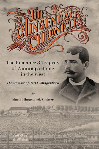 The Mingenback Chronicles: The Romance and Tragedy of Winning a Home in the West