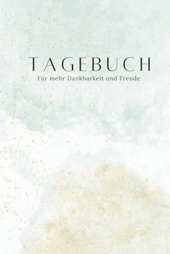 Tagebuch - Für mehr Dankbarkeit und Freude