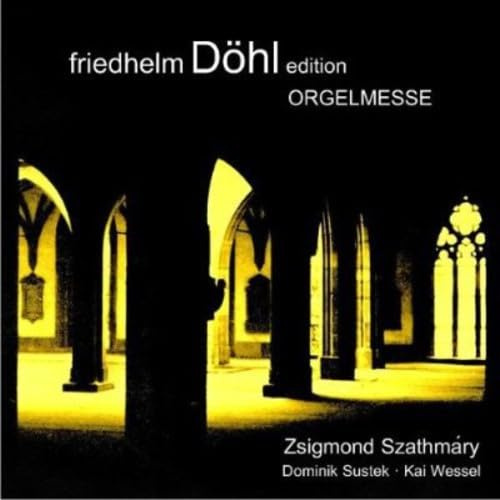 Friedhelm Döhl Edition Vol.14: Orgelmesse