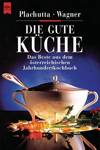 Die gute K??che. by Ewald Plachutta (1997-11-30)