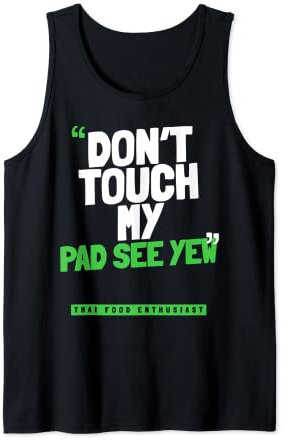 Don't Touch My PAD SEE YEW Tank Top