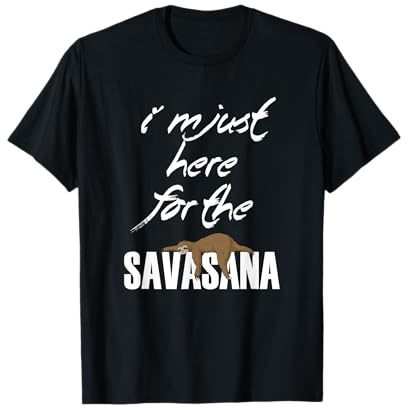 I´m Just Here For The Savasana, Vinyasa Faultier Hatha Yoga T-Shirt