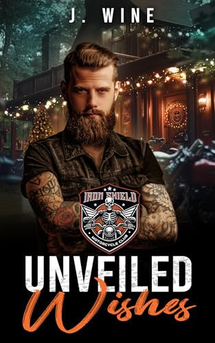 Unveiled Wishes : An Iron Shield Christmas (Iron Shield MC Book 2)