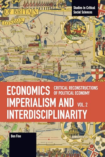 Economics Imperialism and Interdisciplinarity Vol 2 (After) (Studies in Critical Social Sciences)