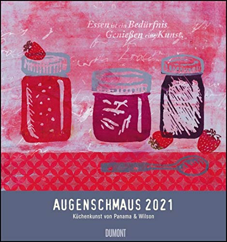 Augenschmaus 2021 ‒ Küchen- und Kunst-Kalender ‒ Siebdrucke mit sinnigen Sprüchen ‒ Von Henrike Wilson und Panama ‒ Wandkalender Format 45 x 48 cm: ... Sprüchen. Internationales Kalendarium