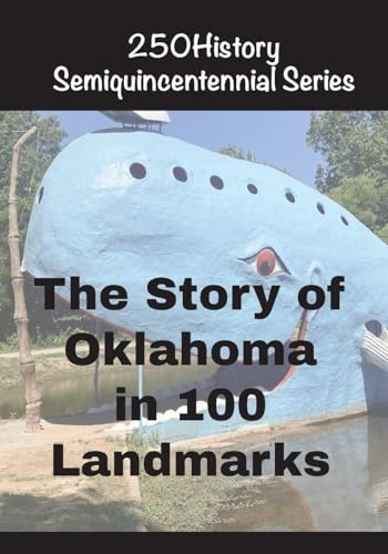 The Story of Oklahoma In 100 Buildings (250history Semiquincentennial)