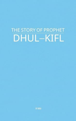 The Story of Prophet Dhul-Kifl