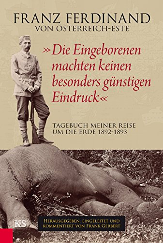 Die Eingeborenen machten keinen besonders günstigen Eindruck: Tagebuch meiner Reise um die Erde 1892-1893