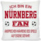 Herzbotschaft Fussball Kissen | Ich Bin EIN Nürnberg Fan - Ansprechen während des Spiels auf eigene Gefahr | Dekokissen für Fußballfans | Hülle und Füllung | 40cm x 40cm | versteckter Reisverschluss