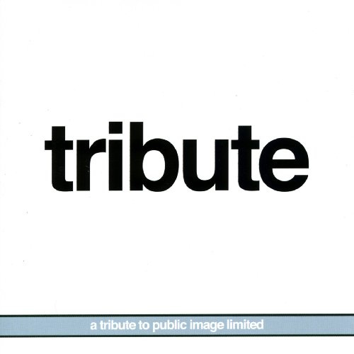 Tribute: A Tribute To Public Image Ltd