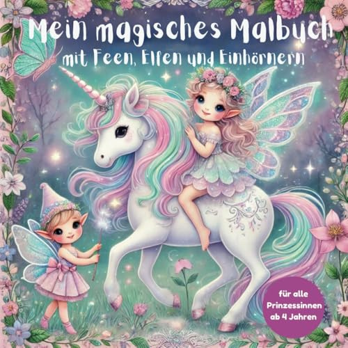 Mein magisches Malbuch: Mit Feen, Elfen und Einhörnern